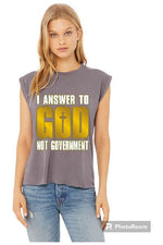 Load image into Gallery viewer, I Answer to God not Government Ladies Flowy Muscle Tee (color options)