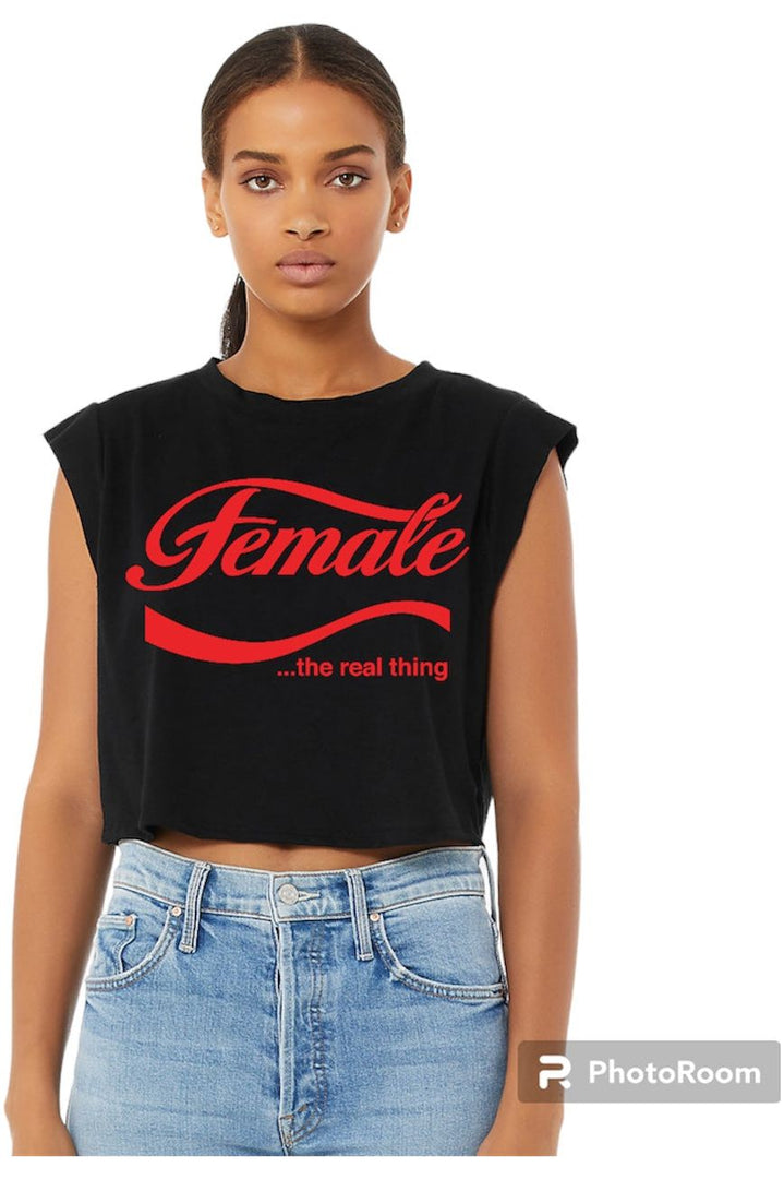 Female...The Real Thing Ladies Crop Tank (color options)