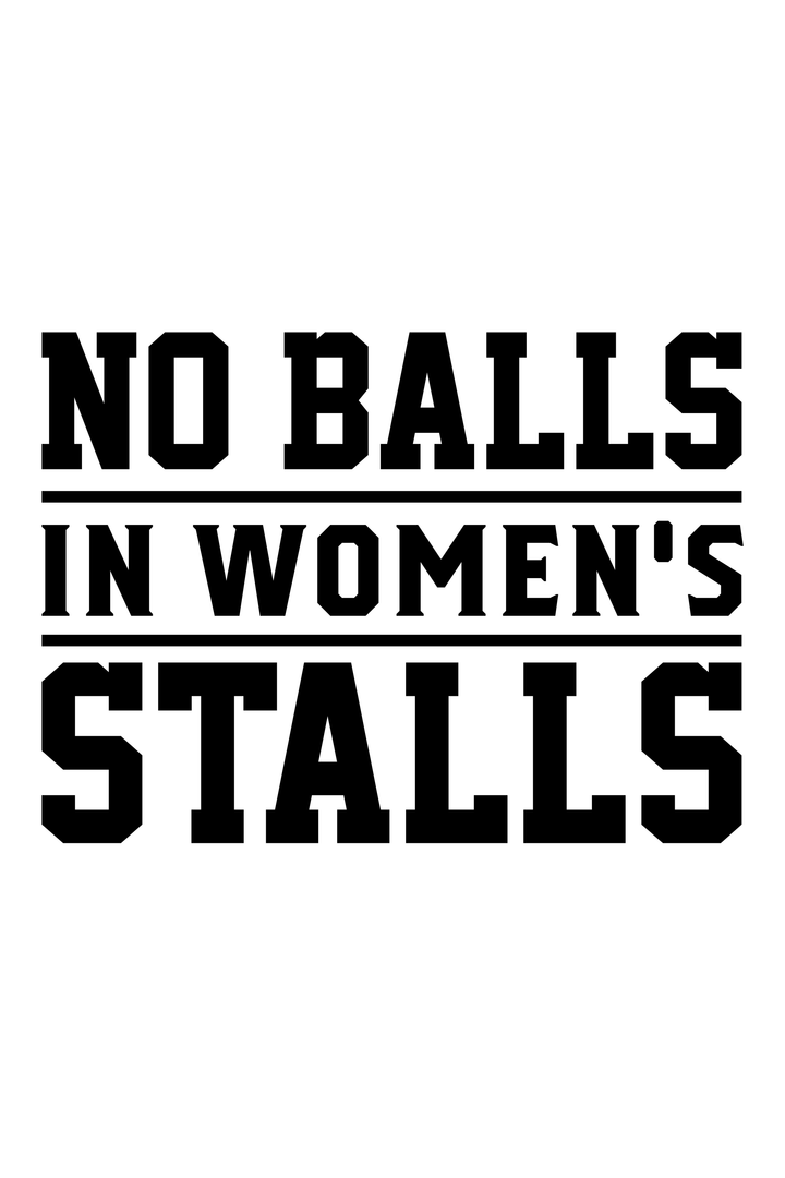 No Balls in Women's Stalls Sticker decal